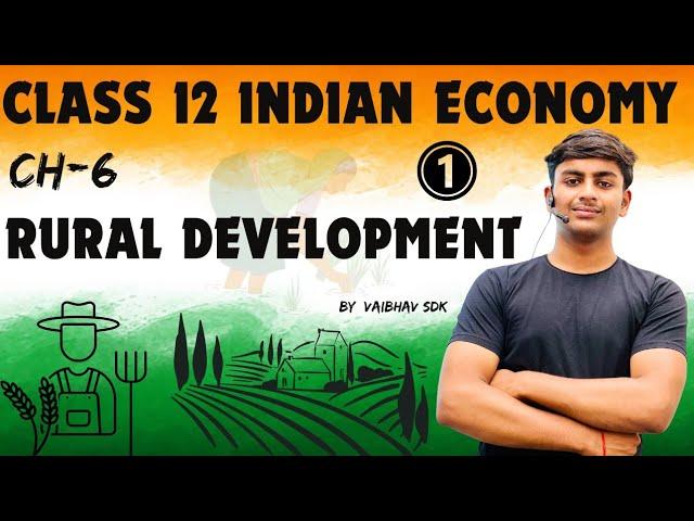 Rural Development | Part 1 | Class 12 | Indian Economic Development | Chapter - 5