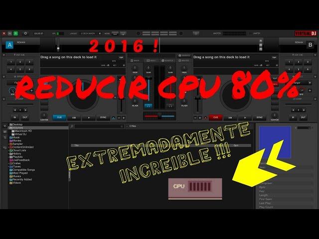 Reducir 80% el uso de CPU en VirtualDJ 8 Windows/Mac!? 2017