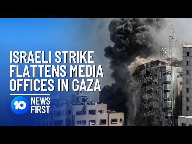 Israel Destroys Gaza Media Offices Of Al Jazeera And AP | 10 News First