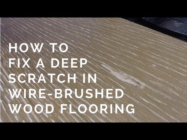 DIY WIREBRUSHED WOOD FLOOR SCRATCH REPAIR | Quickly fix a wood floor gouge without re-sanding