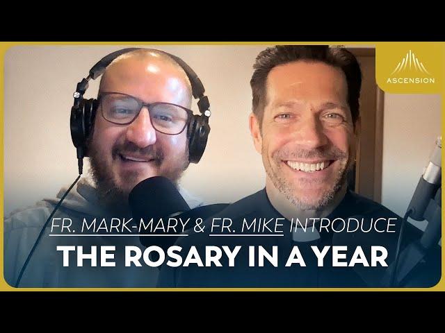 Preparing for The Rosary in a Year Podcast w/ Fr. Mark-Mary (+ Special Guest Fr. Mike Schmitz!)