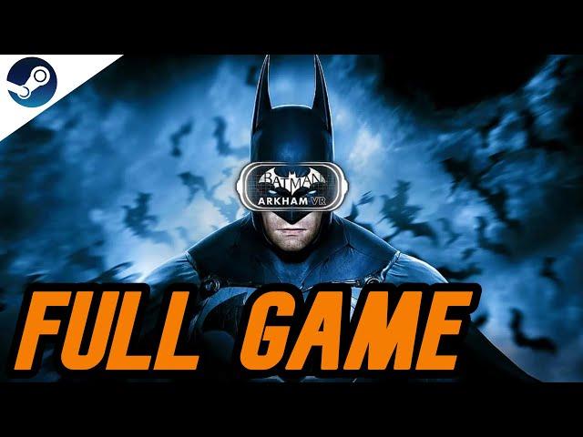 Batman Arkham VR FULL WALKTHROUGH [NO COMMENTARY] 1080P 60FPS