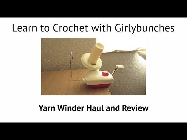 Wool Yarn Winder Haul Review and How to Use | Girlybunches