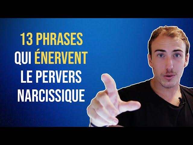 13 phrases que le pervers narcissique déteste !