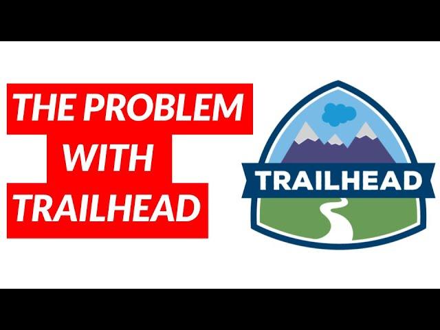 The problem with Trailhead (Salesforce's learning platform)