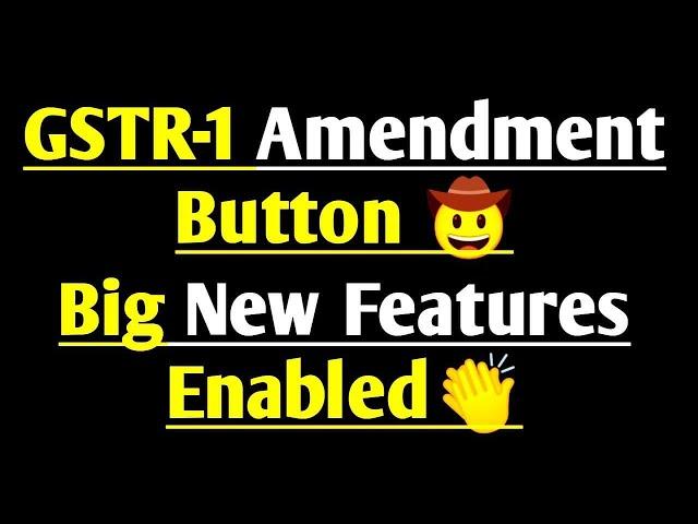 GSTR1 Amendment | Revised Process of Filing GSTR-1 | How to Amend / Revise  GSTR-1 | Big News