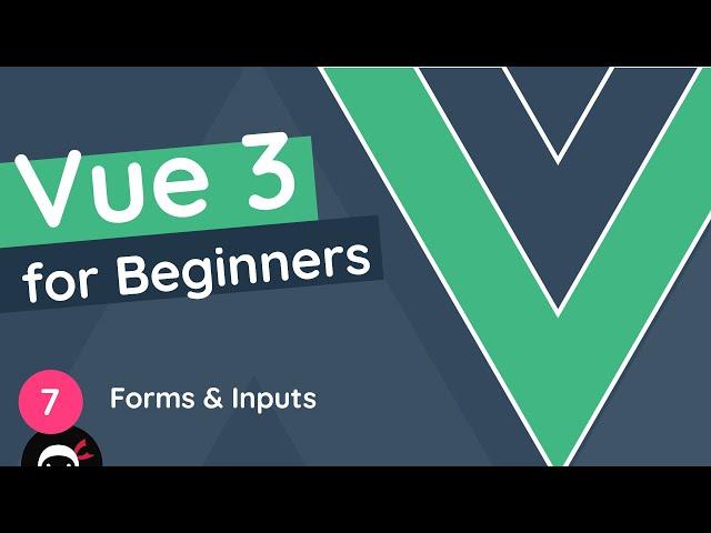 Vue JS 3 Tutorial for Beginners #7 - Forms & Inputs