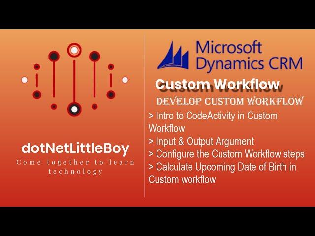 Processes - Part 2 | Develop Custom Workflow from scratch | Dynamics CRM 365