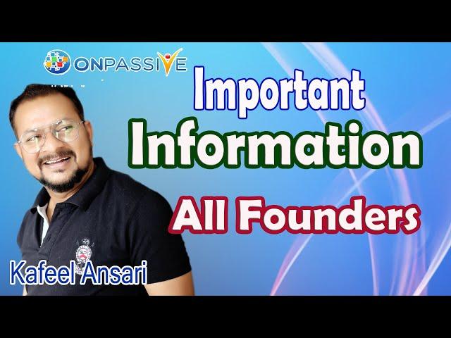 #onpassive Important Information All Founders ll Bisma Production