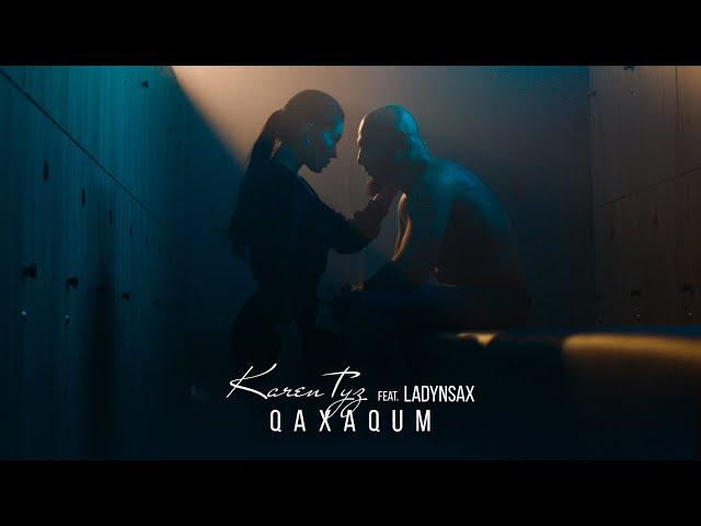 Karen ТУЗ - Qaxaqum (feat. LADYNSAX) | Remix 2023