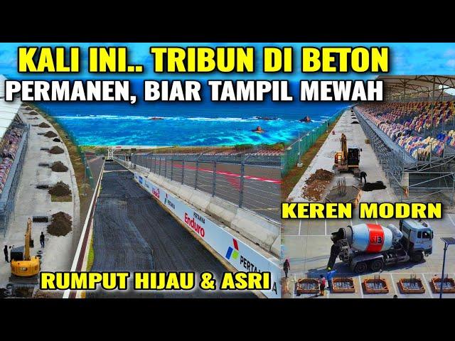 tak mau tampil jelek..!! di hadapan dunia sirkuit mandalika makin berbenah, bersolek jelang motogp