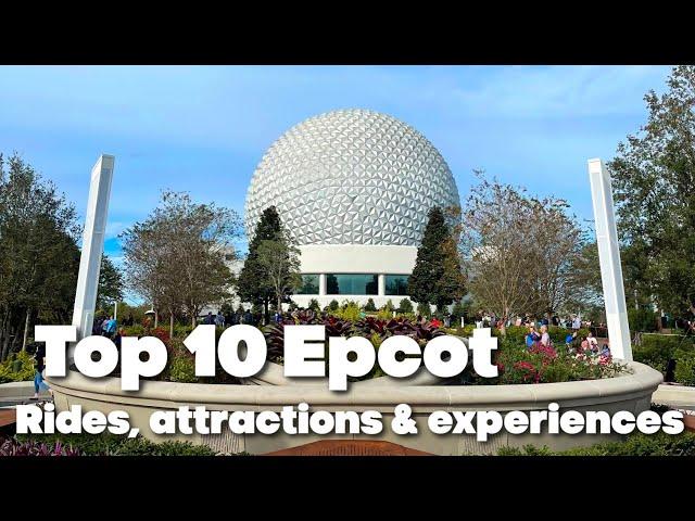 TOP 10 EPCOT Rides, attractions & experiences  Walt Disney World