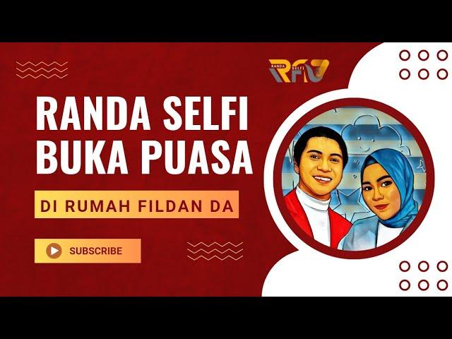 RANDA SELFI BUKBER AT FILDAN DA'S HOUSE | RanFiLovers