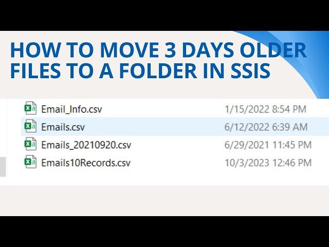 136 How to move 3 days older files to a folder in SSIS