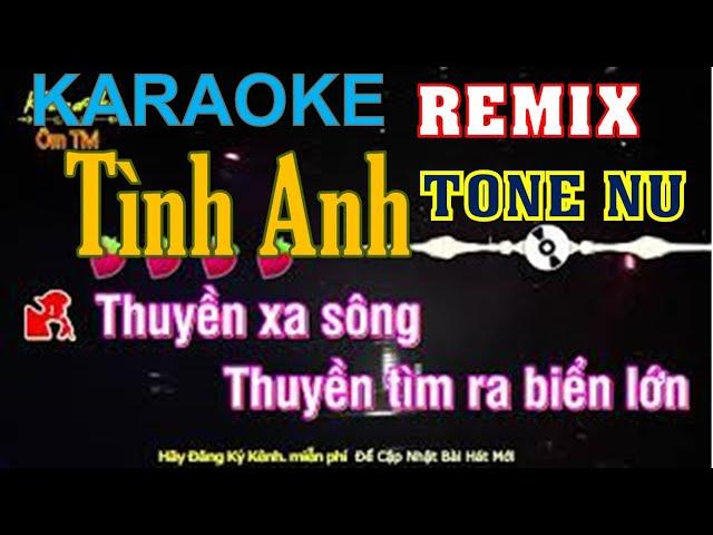 KARAOKE | TÌNH ANH - TONE NỮ REMIX beat NHẠC SỐNG