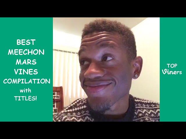 BEST 100 Vines of MeechonMars Compilation | Top Viners 