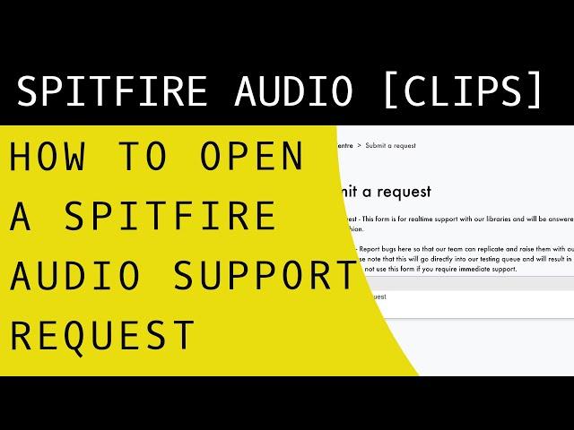 How to Open a Spitfire Audio Support Request