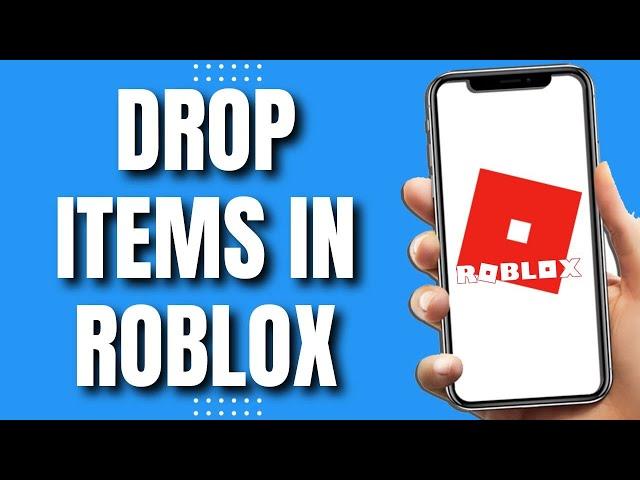 How To Drop Items In Roblox (Easy Way 2023)