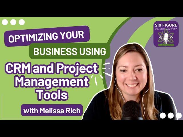 Optimizing your Business: The Role of CRMs and Project Management Tools // Melissa Rich