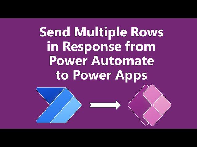 Send Multiple Rows as Response from Power Automate Flow to Power Apps