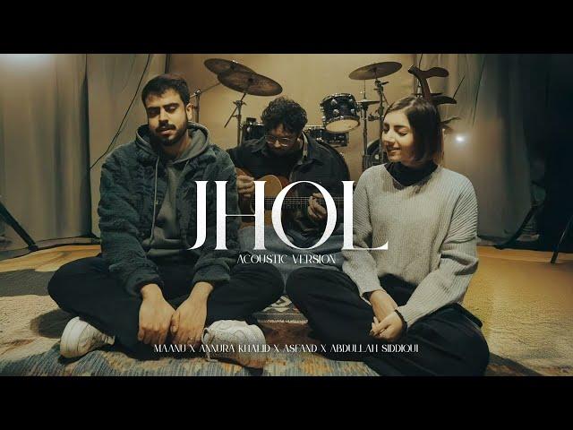 Maanu - Jhol (Acoustic) | Annural Khalid | Abdullah Siddiqui | Asfand