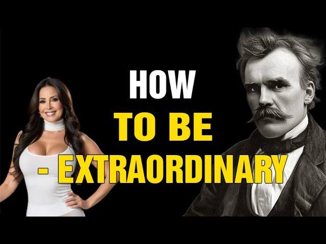 How To Be Extraordinary - Friedrich Nietzsche | Existential Crisis