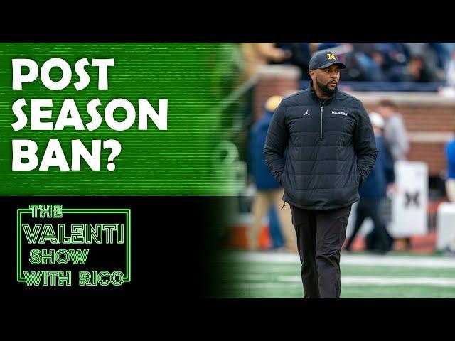 Is Michigan Facing A Postseason Ban? | The Valenti Show with Rico