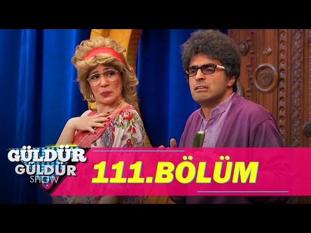 Güldür Güldür Show 111.Bölüm  (Tek Parça Full HD)