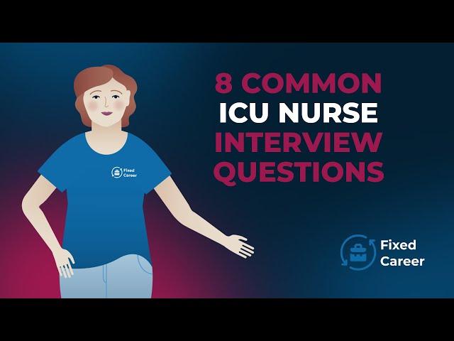 8 Most Common ICU Nurse Interview Questions and Answers