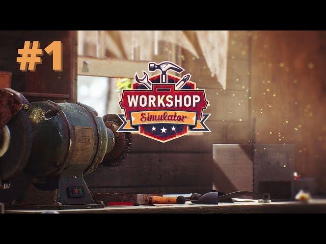 Workshop Simulator #1  Реставрация всяких штук с сюжетом!