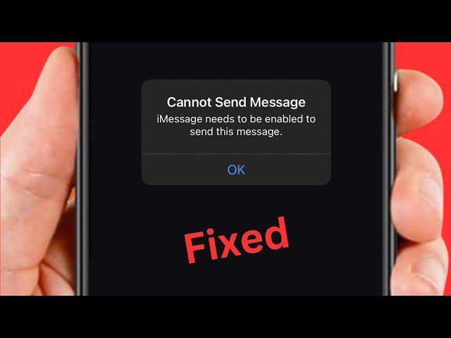 How to Fix Cannot Send Message iMessage Needs to Be Enabled to Send This Message! 2024