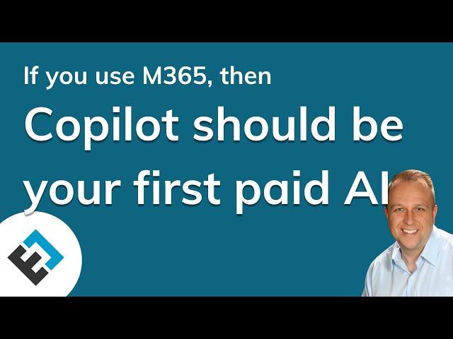 Microsoft 365 Copilot should be your first paid AI for the organization | Everyday Office