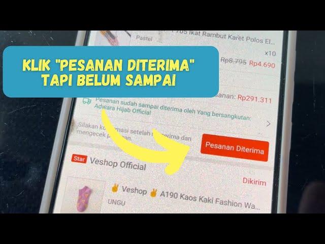 Klik tombol pesanan diterima tapi paket belum sampai? Barang Sampai atau Tidak?