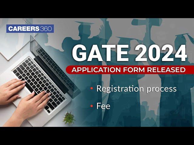 GATE 2024 Application Form Released | Registration process | Fee