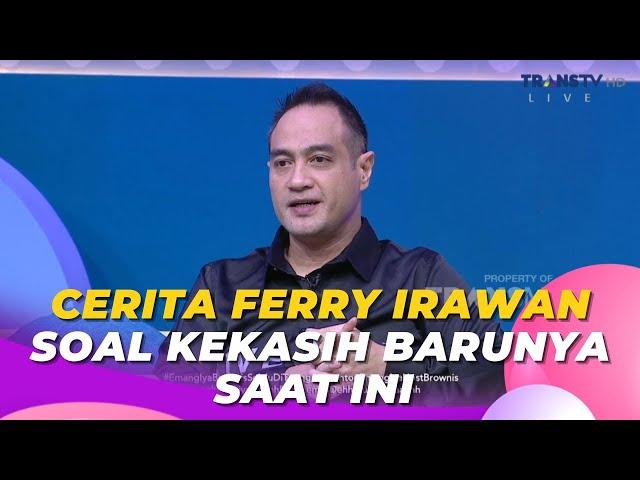 Cerita FERRY IRAWAN Soal Kekasih Barunya Saat Ini | BROWNIS (9/10/23) P2