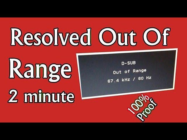 How to resolve Out Of Range on monitor in Just Two minute (100% Proof)