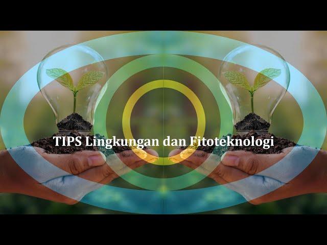 Tentang TIPS Lingkungan dan Fitoteknologi #profesor #sanitasi #lingkungan #fitoteknologi