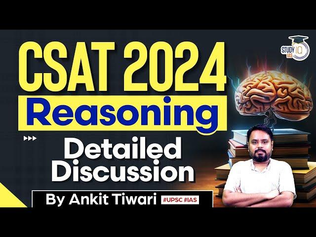 UPSC CSAT Reasoning 2024 | Detailed Discussion | UPSC Prelims Paper 2 | StudyIQ IAS