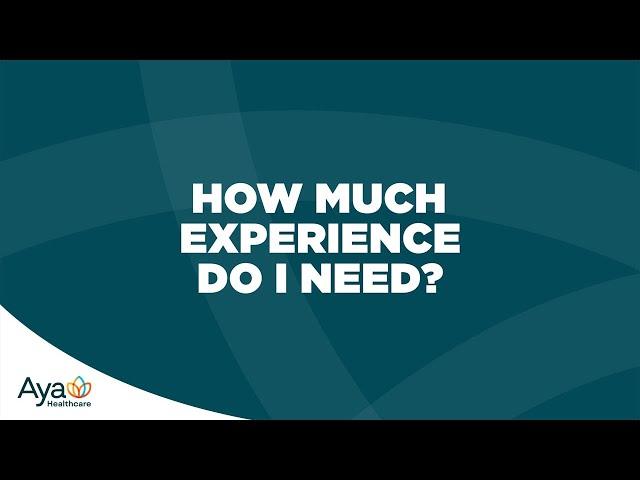 How Much Travel Nursing Experience Do I Need? | Aya Healthcare