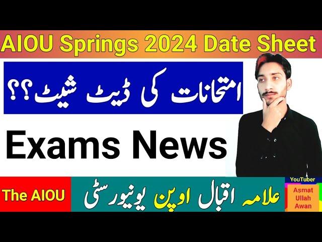 AIOU Spring 2024 Date Sheet Update | Examination Date Sheet News | The AIOU