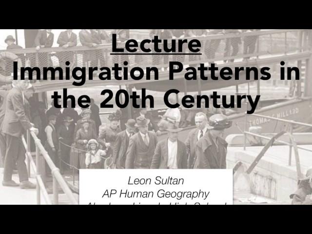 Lecture Immigration Patterns in the 20th Century United States