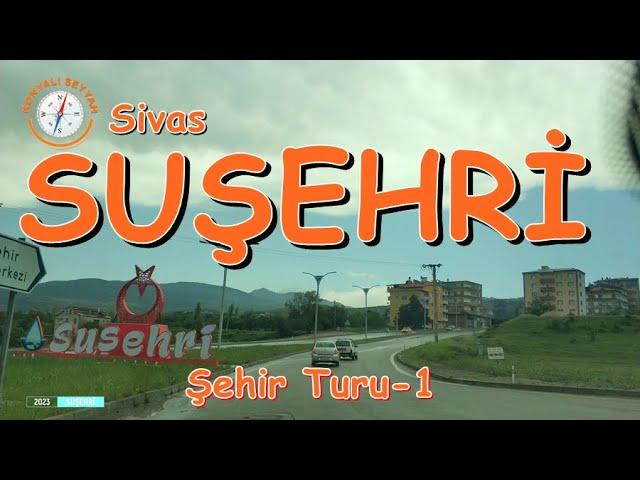 Sivas SUŞEHRİ Şehir Turu-1