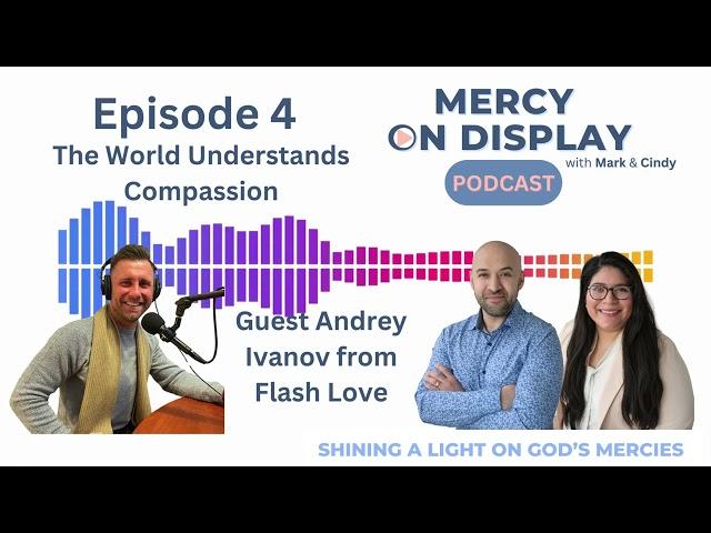 Ep. 4: The World Understands Compassion with Guest Andrey Ivanov