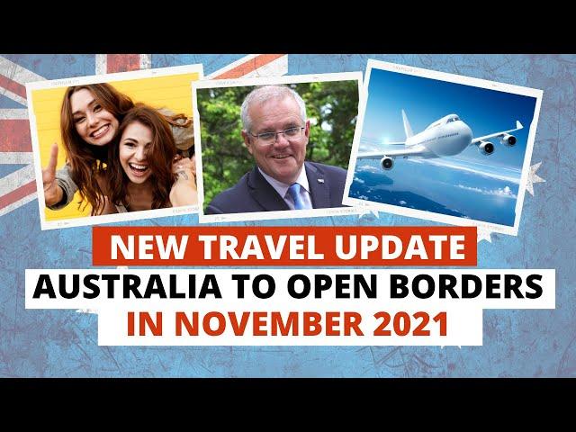 LATEST UPDATES ON INTERNATIONAL TRAVEL AUSTRALIA | AUSTRALIA BORDER REOPEN 2021 | AUSTRALIA LOCKDOWN