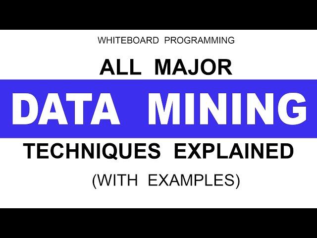 All Major Data Mining Techniques Explained With Examples