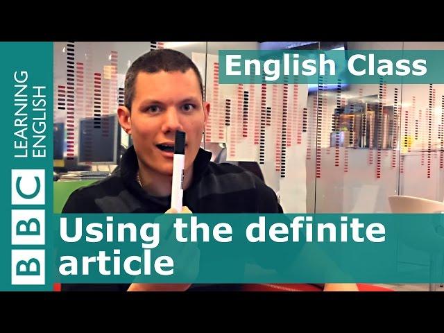 The definite article - BBC English Class