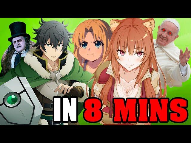 The Rising Of The Shield Hero IN 8 MINUTES