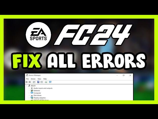 FIX EA FC 24 Crashing, Not Launching, Freezing, Stuck, Black Screen & Errors