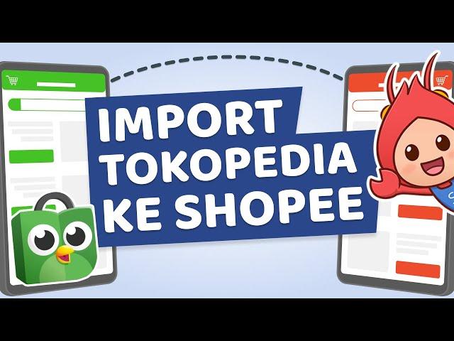 Ekspor Data Produk Dari Tokopedia ke Shopee, Gampang Banget - Berdu.id