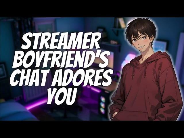 Streamer Boyfriend's Chat Adores You [M4F] [Funny Donations] [Comedic] [Wholesome] ASMR Roleplay